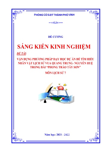 Đề cương SKKN Vận dụng phương pháp dạy học dự án để tìm hiểu nhân vật lịch sử vua Quang Trung - Nguyễn Huệ trong bài Phong trào Tây Sơn môn Lịch sử 7